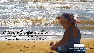 O Ser, o Destino e a Dor | Leila Brandão #1