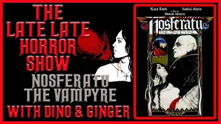 Horror Movie Review Nosferatu The Vampyre 1979 With Dino & Ginger