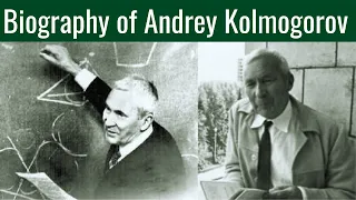 Biography of Andrey Kolmogorov