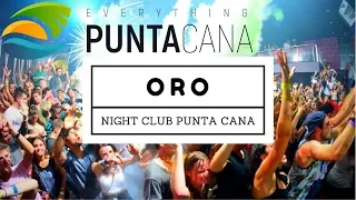 Punta Cana Club Night Oro - ORO Night Club Punta Cana