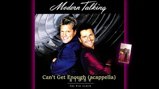 Modern Talking - Can't Get Enough (Accapella by Tina)