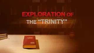 Gospel Movie Trailer "Exploration of the 'Trinity'"