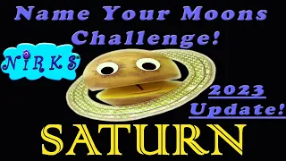 Saturn has 146 Moons! Name Your Moons Challenge! 2023 Update – Space / Astronomy from The Nirks