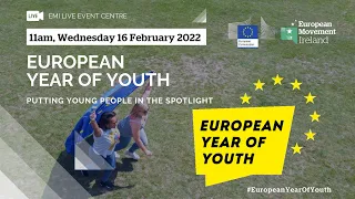 2022 European Year of Youth – Putting Young People in the Spotlight