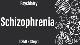 Schizophrenia (Psychiatry) - USMLE Step 1