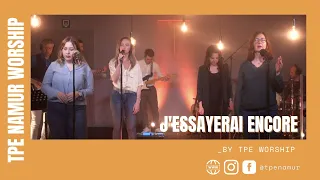 TPE WORSHIP | J'essayerai encore