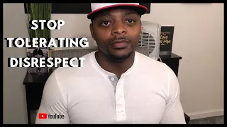 Why Men Disrespect You | Stop Tolerating Disrespect