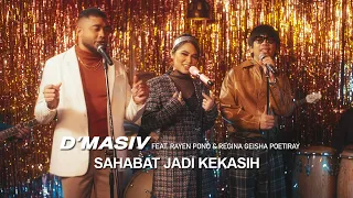 D'MASIV Feat. Rayen Pono & Regina Geisha Poetiray - Sahabat Jadi Kekasih (Official Music Video)
