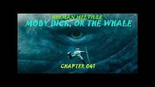 Audiobook. Moby Dick, or the Whale. Chapter 041.