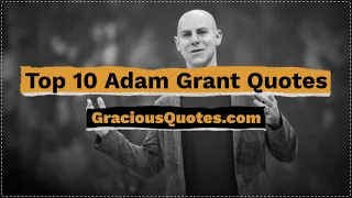 Top 10 Adam Grant Quotes - Gracious Quotes