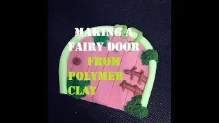 How To Make A Simple Fairy Door (Polymer Clay)