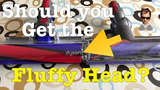 Do I need The Dyson Soft Roller Cleaner Head? (Fluffy)