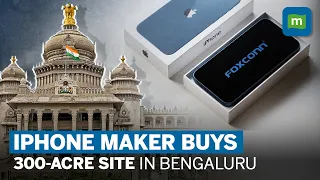Foxconn Purchases 300-Acre Site In Bengaluru | Apple & Foxconn’s India Push | Karnataka