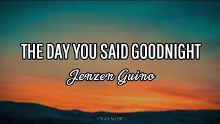 Hale - The Day You Said Goodnight (Lyrics) | Jenzen Guino Cover