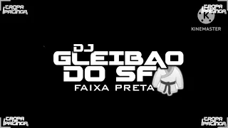 # MTG - MIM PERDOAAA x CALMA AMOR (( DJ GLEIBÃO SF ᴴᴰ ))