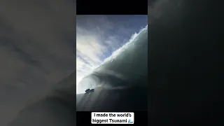 I made the world’s biggest Tsunami