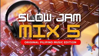 Slow Jam Mix 5 OPM Edition (Manila Sound) / mixed by DJ Bon