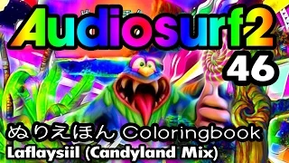 Audiosurf 2: #46 - ぬりえほん Coloringbook - Laflaysiil (Candyland Mix) [ Trip Hop ]