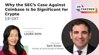 Why the SEC’s Case Against Coinbase Is So Significant for Crypto - Ep. 597