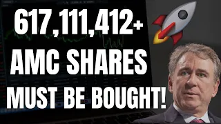 🔥 617,111,412+ AMC SHARES MUST BE BOUGHT??? HUGE AMC PREDICTION!!! 🚀