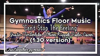 Gymnastics Floor Music "Can't Stop The Feeling" -Justin Timberlake /VIOLIN/ (1:30 version)