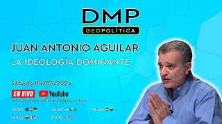 LA IDEOLOGÍA DOMINANTE - JUAN ANTONIO AGUILAR