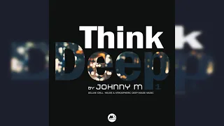 Think Deep | Deep House Mix By Johnny M | M-Sol Records | 2021