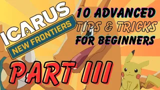 Mastering Icarus: 10 Advanced Tips for Beginners | Part 3