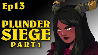 Plunder Siege Pt1 | Oxventure D&D | Season 1, Episode 13