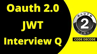 Oauth2 JWT Interview Questions and Answers | Grant types, Scope, Access Token, Claims | Code Decode