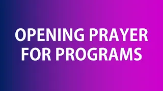 Opening Prayer for Programs