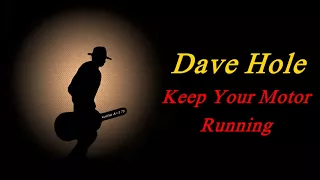 Dave Hole - Keep Your Motor Running (Kostas A~171)