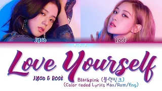 Blackpink Jisoo & Rosè "Love Yourself" - Color coded Lyrics