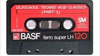 OLDSCHOOL TECHNO ACID CLASSICS PART 3