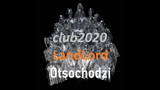 Otsochodzi- Landlord - club2020, Otsochodzi, OKI, Young Igi, schafter (snippet)