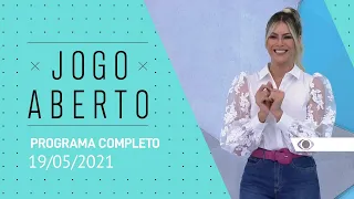 JOGO ABERTO - 19/05/2021 - PROGRAMA COMPLETO