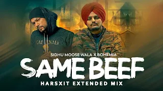 Bohemia Ft. Sidhu Moose Wala - Same Beef Song || HarSXiT Extended M ix