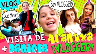 Súper VLOG con la visita de Los JUGUETES de ARANTXA 🎉 * ¡¡Daniela es VLOGGER 📷 en el parque!! 🏞