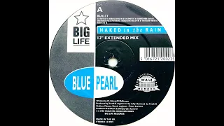 Blue Pearl • Naked In The Rain (12" Extended Mix) (1990)