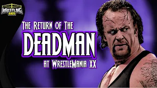 The Undertaker: The Return of the Deadman at WrestleMania XX