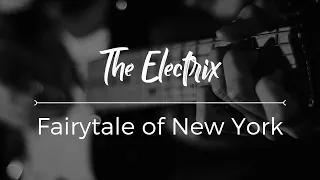 Fairytale of New York by The Pogues  cover- The Electrix & Friends