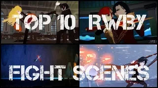 Top 10 RWBY Fight Scenes