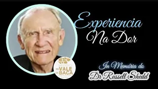 Experiências na dor!  Em memória do Dr Russell Shedd - Maristela Amorim Gandra