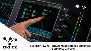 How To Create Mono & Stereo Channels on S-Series Consoles by DiGiCo