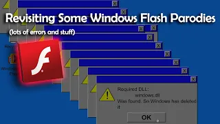 Revisiting Some Windows Flash Parodies (lots of errors)