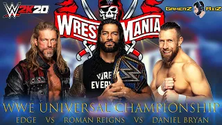 Edge vs Roman Reigns (c) vs Daniel Bryan | Wrestle Mania 37 | WWE Universal Championship | WWE 2K20