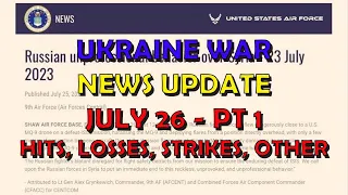 Ukraine War Update NEWS (20230726a): Pt 1 - Overnight & Other News