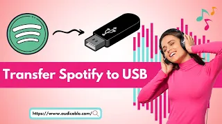 Best Way to Transfer Spotify Music to USB [ 2024 Best Guide ]