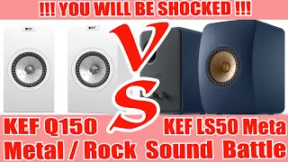 Any Difference? You Will Be Shocked | KEF Q150 VS KEF LS50 Meta | Sound Battle Metal/Rock Sound