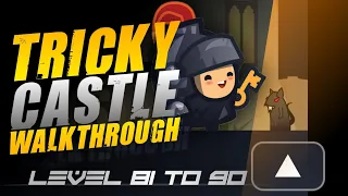 Tricky Castle Level 81 to 90 | Princess Castle | Let's Walkthrough | Fast Guide